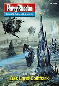 Perry Rhodan 2797: Das Land Collthark -  Leo Lukas - ebook