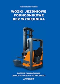 Wózki jezdniowe podnośnikowe bez wysięgnika - Sosiński Aleksander - książka