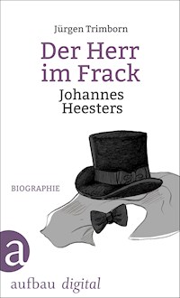 Der Herr im Frack. Johannes Heesters - Jürgen Trimborn - ebook