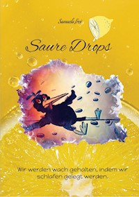 Saure Drops, - Samuela Frei - ebook