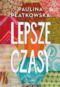 Lepsze czasy - Paulina Płatkowska - ebook + audiobook + książka