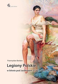 Legiony Polskie w bitwie pod Jastkowem 31 VII - 3 VIII 1915 - Benken Przemysław - książka