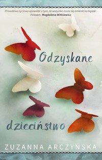 Odzyskane dzieciństwo - Zuzanna Arczyńska - audiobook + książka