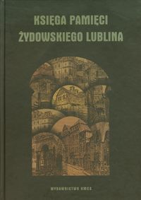 Księga pamięci żydowskiego Lublina - Kopciowski Adam - książka