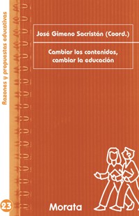 Cambiar los contenidos, cambiar la educación - José Gimeno Sacristán - ebook