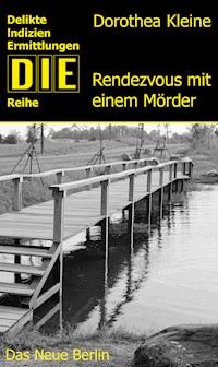 Rendezvous mit einem Mörder - Dorothea Kleine - ebook