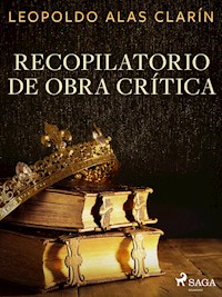 Recopilatorio de obra crítica - Leopoldo Alas Clarín - ebook