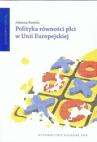 Polityka równości płci w Unii Europejskiej - Kantola Johanna - książka