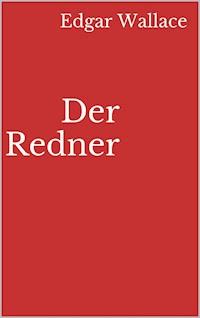 Der Redner - Edgar Wallace - ebook