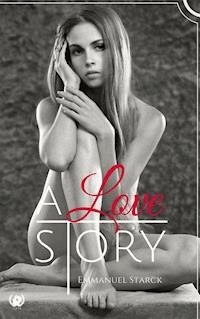 A love story - Emmanuel Starck - ebook