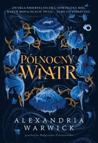 Północny Wiatr. Cztery Wiatry. Tom 1 - Alexandria Warwick - książka