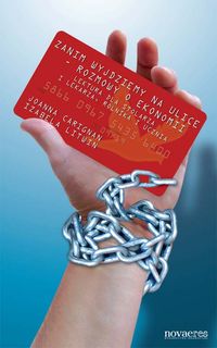 Zanim wyjdziemy na ulice - rozmowy o ekonomii - Carignan Joanna, Litwin Izabela - książka