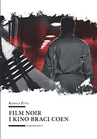 Film noir i kino braci Coen - Kamila Żyto - książka