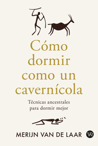 Como dormir como un cavernicola - Dr. Merij Van de Larr - ebook
