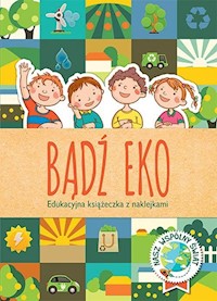 Bądź eko Edukacyjna książeczka z naklejkami - Podgórska Anna - książka