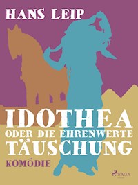 Idothea oder Die ehrenwerte Täuschung - Hans Leip - ebook