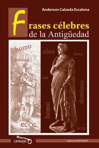 Frases célebres de la antigüedad - Anderson Calzada Escalona - ebook