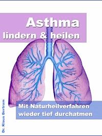 Asthma lindern & heilen - Dr. Claudia Berger - ebook