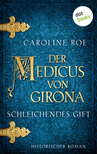 Der Medicus von Girona - Schleichendes Gift - Caroline Roe - ebook