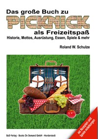 Das große Buch zu Picknick als Freizeitspaß - Roland W. Schulze - ebook