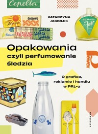 Opakowania, czyli perfumowanie śledzia - Jasiołek Katarzyna - książka