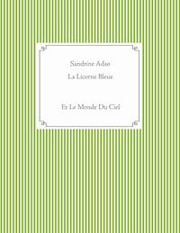 La Licorne Bleue - Sandrine Adso - ebook