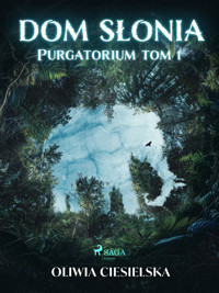 Dom Słonia. Purgatorium tom 1 - Ciesielska Oliwia - ebook
