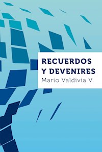 Recuerdos y devenires - Mario Valdivia V. - ebook