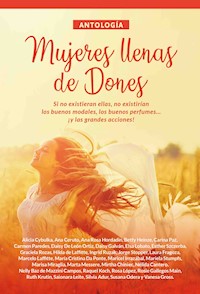 Antología 3: Mujeres llenas de dones - Alicia Cybulka - ebook
