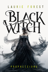 Black Witch - Prophezeiung - Forest Laurie - ebook