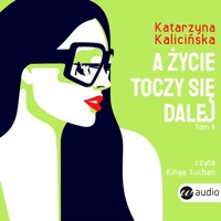 A życie toczy się dalej - Katarzyna Kalicińska - ebook + audiobook + książka