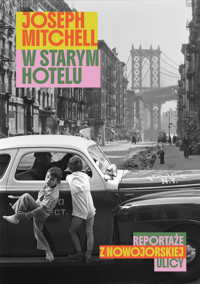 W starym hotelu. Reportaże z nowojorskiej ulicy - Mitchell Joseph - ebook + książka