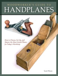 Woodworker's Guide to Handplanes - Scott Wynn - ebook