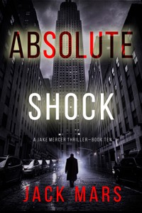 Absolute Shock (A Jake Mercer Political Thriller—Book Ten) - Jack Mars - ebook