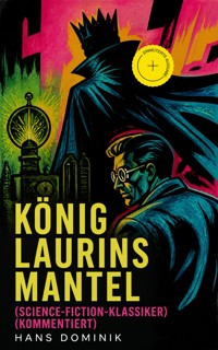 König Laurins Mantel (Science-Fiction-Klassiker) (Kommentiert) - Hans Dominik - ebook