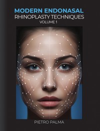 Modern Endonasal Rhinoplasty Techniques – Volume 1 - Pietro Palma - ebook