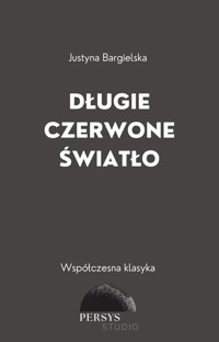 Współczesna klasyka: Długie czerwone światło. - Justyna Bargielska - audiobook
