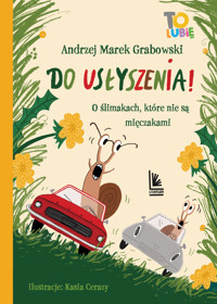 Do usłyszenia! O ślimakach, które nie są mięczakami - Andrzej Grabowski - książka