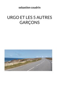 Urgo et les 5 autres garçons - Sébastien Coudrin - ebook