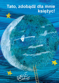 Tato, zdobądź dla mnie Księżyc - Eric Carle - książka