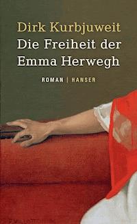 Die Freiheit der Emma Herwegh - Dirk Kurbjuweit - ebook