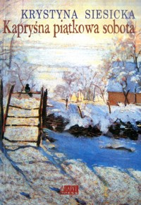 Kapryśna piątkowa sobota - Krystyna Siesicka - ebook + książka