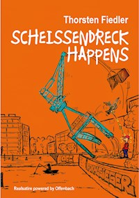 Scheissendreck Happens - Thorsten Fiedler - ebook