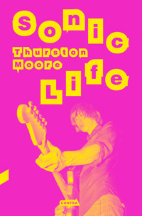 Sonic Life - Thurston Moore - ebook