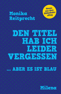 Den Titel hab ich leider vergessen - Monika Reitprecht - ebook
