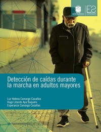 Detección de caídas durante la marcha en adultos mayores - Luz Helena Camargo Casallas - ebook