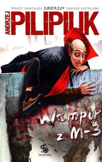 Wampir z M-3 (wydanie 2) - Andrzej Pilipiuk - ebook + audiobook + książka
