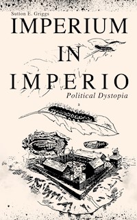 IMPERIUM IN IMPERIO (Political Dystopia) - Sutton E. Griggs - ebook