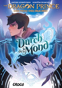 Dragon Prince – Der Prinz der Drachen 1: Durch den Mond - Peter Wartman - ebook
