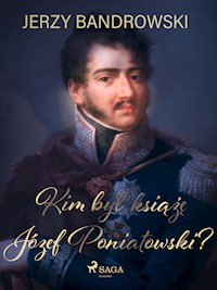 Kim był książę Józef Poniatowski? - Jerzy Bandrowski - ebook